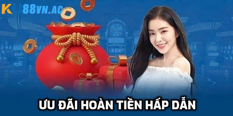 Sự Kiện - Khuyến Mãi Ku88 Siêu Đặc Biệt - Hot Update Mới Nhất 4 Ưu đãi hoàn trả không giới hạn tại Ku88