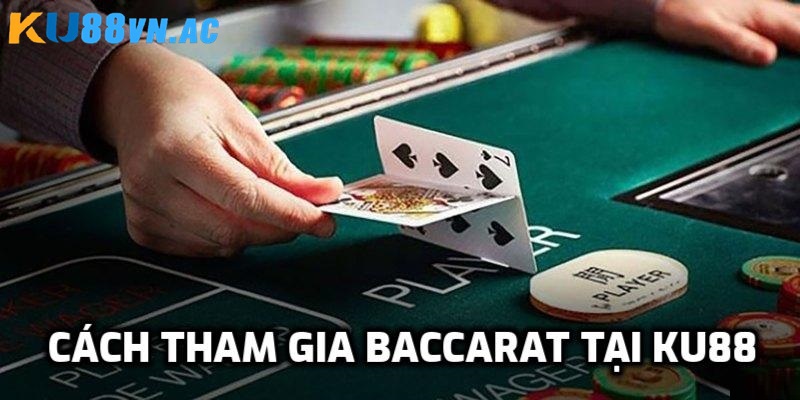 Luật Chơi Baccarat - Cập Nhật Chi Tiết, Đơn Giản Tại Ku88 5 Hướng dẫn cá cược tại Ku88