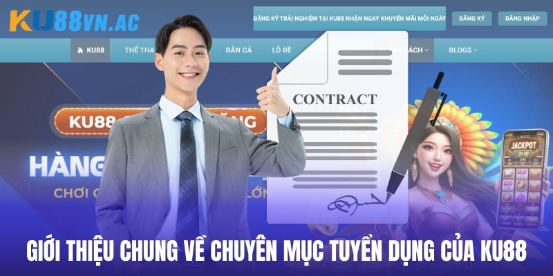 Tuyển Dụng Ku88 - Cơ Hội Kiếm Tiền Đặc Sắc 2025 1 Sơ lược về chuyên mục tuyển dụng Ku88