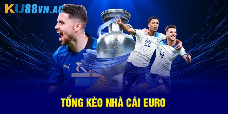 Tổng kèo nhà cái Euro